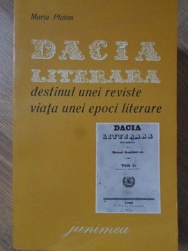 DACIA LITERARA. DESTINUL UNEI REVISTE, VIATA UNEI EPOCI LITERARE-MARIA PLATON-223813 foto