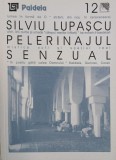 Carte Pelerinajul senzual - Autor Silviu Lupascu