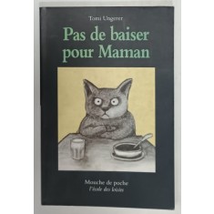 PAS DE BAISER POUR MAMAN par TOMI UNGERER , 1976