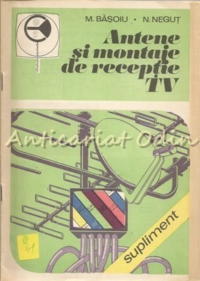 Antene Si Montaje De Receptie TV - M. Basoiu, N. Negut