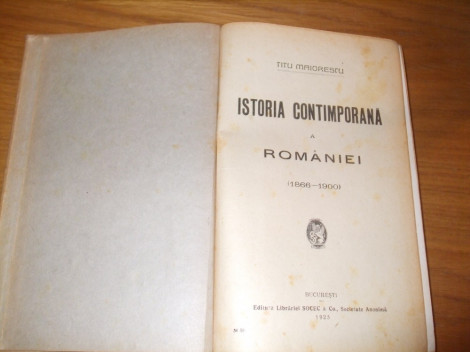 TITU MAIORESCU - Istoria Contimporana a ROMANIEI 1866-1900 - 1925, 456 p.
