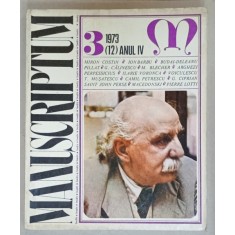 MANUSCRIPTUM , REVISTA TRIMESTRIALA EDITATA DE MUZEUL LITERATURII ROMANE , NR. 3 / 1973