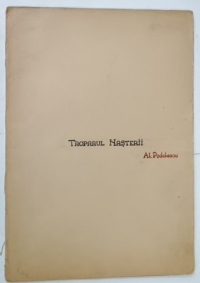 TROPARUL NASTERII de AL. PODOLEANU , 1953 , PARTITURA CU TEXT foto