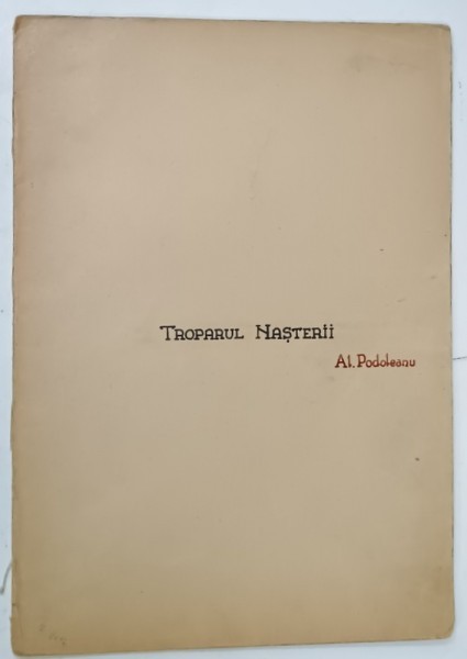 TROPARUL NASTERII de AL. PODOLEANU , 1953 , PARTITURA CU TEXT