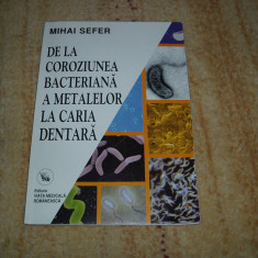 Mihai Sefer - De la coroziunea bacteriană a metalelor la caria dentară