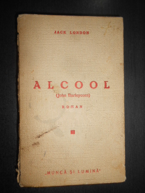 Jack London - Alcool. John Barleycorn (1941)