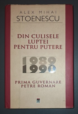 ALEX MIHAI STOENESCU - DIN CULISELE LUPTEI PENTRU PUTERE 1989-1990 foto