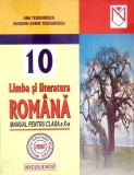 LIMBA SI LITERATURA ROMANA, MANUAL PENTRU CLASA A X-A-ANA TEODORESCU, EUGENIU SORIN TEODORESCU-263317