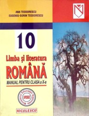 LIMBA SI LITERATURA ROMANA, MANUAL PENTRU CLASA A X-A-ANA TEODORESCU, EUGENIU SORIN TEODORESCU-263317