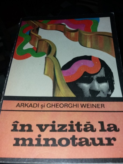 IN VIZITA LA MINOTAUR - Arkadi si Gheorghi Weiner - T 12/13