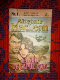 La sud de capul Java - Alistair MacLean / PREDARE PERSONALA BUCURESTI