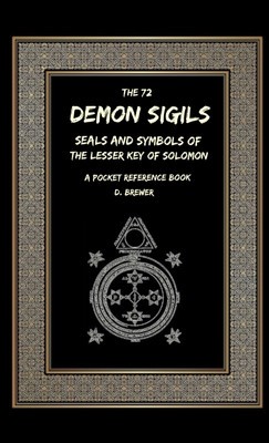 The 72 Demon Sigils, Seals And Symbols Of The Lesser Key Of Solomon, A Pocket Reference Book foto