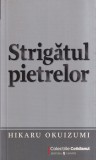 Carte Roman Strigatul Pietrelor - Hikaru Okuizumi, Editura Univers, An 2009, Coperta Brosata, 107 Pagini, 10x18cm