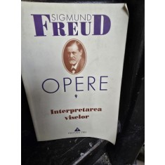 Opere 9. Interpretarea viselor - Sigmund Freud