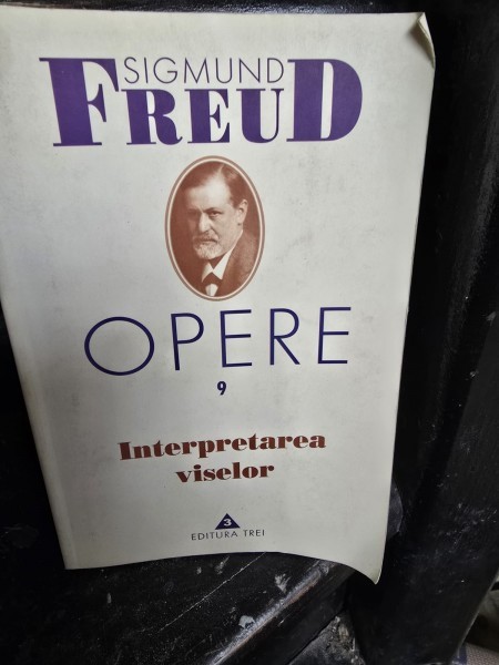 Opere 9. Interpretarea viselor - Sigmund Freud