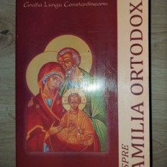 Despre familia ortodoxa- Gratia Lungu Constantineanu