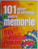 101 jocuri si strategii pentru memorie. Teste, rebusuri, probleme logice