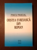 Pincu Pascal - Obștea evreiască din Roman