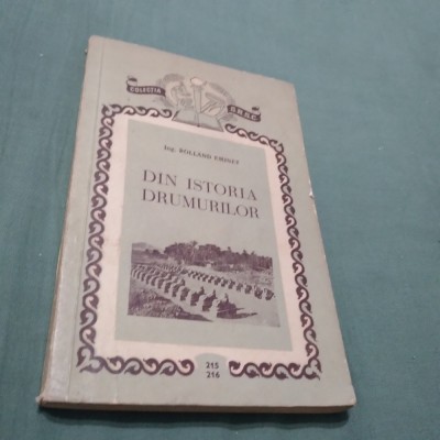 DIN ISTORIA DRUMURILOR -ROLLAND EMINET COLECTIA SRSC 1957 /TIRAJ MIC foto