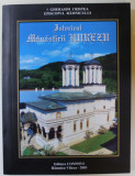 ISTORICUL MANASTIRII HUREZI de GHERASIM CRISTEA , EPISCOPUL RAMNICULUI , 2003, DEDICATIE SI FOTOGRAFIE SEMNATA *