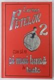CUM SA FII SI MAI BUNA IN TOATE , CARTEA FETELOR NR. 2 , de SALLY NORTON , ilustratii de KATY JACKSON , 2013