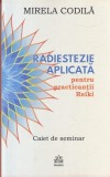 Mirela Codila - Radiestezie aplicata pentru practicantii Reiki. Caiet de seminar