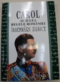 REGELE CAROL AL II-LEA AL ROMANIEI,INSEMNARI ZILNICE,BUCURESTI VOL.III 1998