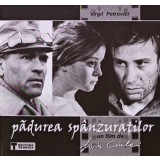 Padurea spanzuratilor. Un film de Liviu Ciulei - 2002 - Virgil Petrovici (AL86)