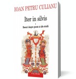 Iter in silvis. Volumul I: Eseuri despre gnoza si alte studii