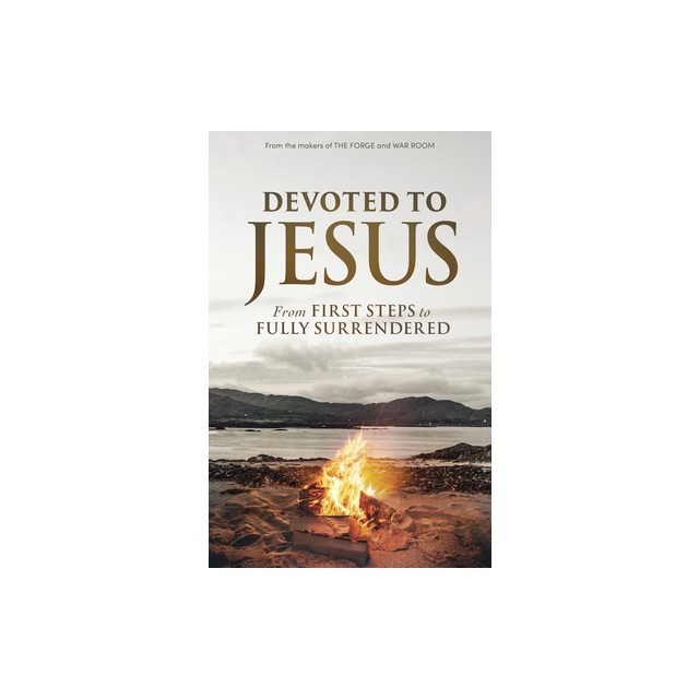 Devoted to Jesus: From First Steps to Fully Surrendered