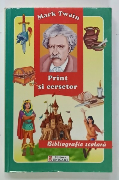 PRINT SI CERSETOR de MARK TWAIN , SERIA &#039; BIBLIOGRAFIA SCOLARA &#039; , 2010