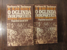 O OGLINDA INDEPARTATA - BARBARA W. TUCHMAN ( 2 VOL ) foto