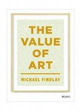 The Value of Art: Money, Power, Beauty - Hardcover - Michael Findlay - Prestel