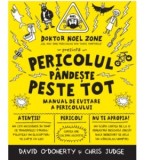 Pericolul pandeste peste tot. Manual de evitare a pericolului - David O&#039;Doherty