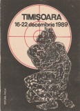 TIMISOARA 16 - 22 DECEMBRIE 1989