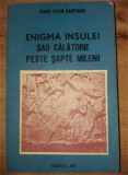 Enigma insulei sau calatorie peste sapte milenii- Radu Stan Carpianu