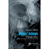 Dalos-k&ouml;nyv - A filol&oacute;gia &ouml;r&ouml;me, avagy kis magyar rock and roll svindli - Tak&aacute;cs Tibor