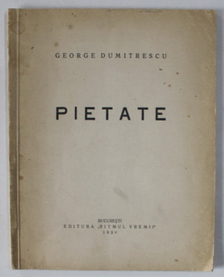 DEDICATIA LUI GEORGE DUMITRESCU PE VOLUMUL &amp;#039; PIETATE &amp;#039;, 1930 foto