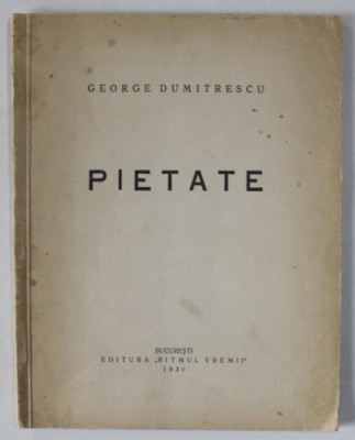 DEDICATIA LUI GEORGE DUMITRESCU PE VOLUMUL &amp;#039; PIETATE &amp;#039;, 1930 foto