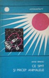 Ce Simt si Pricep Animalele - Mihai Beniuc, 1968, Stiintifica, Biologie, Orizonturi, Romana