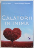 CALATORII IN INIMA de DANIEL MITEL si DRUNVALO MELCHIZEDEK , 2016