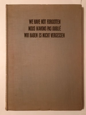 Tadeusz Mazur et al. (ed.) - 1939-1945: We Have Not Forgotten. Nous n&amp;#039;avons pas oublie. Wir haben es nicht vergessen (1962) foto