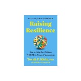 Raising Resilience: How to Help Our Children Thrive in Times of Uncertainty