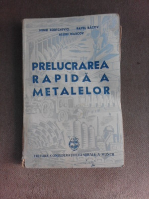 Prelucrarea rapida a metalelor - Henri Bortchevici foto