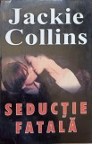 SEDUCTIE FATALA-JACKIE COLLINS-361975
