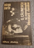 G. Calinescu si complexele literaturii romane Mircea Martin cu autograf