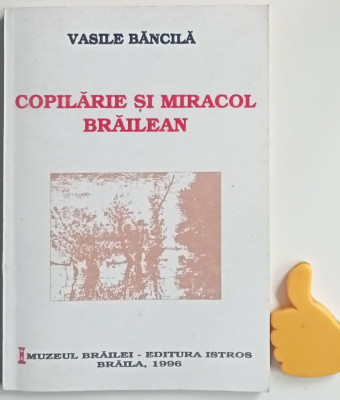 Copilarie si miracol brailean Vasile Bancila foto