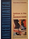 Denisa Marina Protopopescu - Infertilitatea - Fertilizare in Vitro si Reproducere Asistata (Editia: 2001)