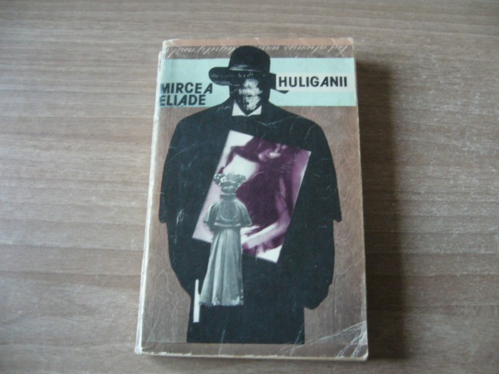 Mircea Eliade - Huliganii