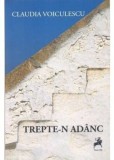 Cumpara ieftin Trepte-n adanc/Claudia Voiculescu